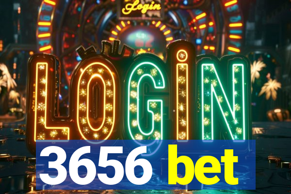 3656 bet